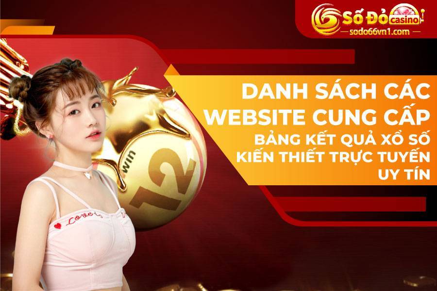 Hướng dẫn đặt cược lô đề ba miền tại SODO66 8 Danh sách các website cung cấp bảng kết quả xổ số kiến thiết trực tuyến uy tín