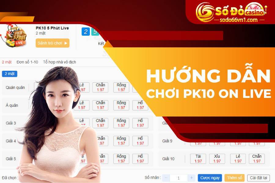 Cẩm nang cược xổ số ON LIVE dễ ăn dễ trúng tại SODO66 3 Hướng dẫn chơi PK10 ON LIVE