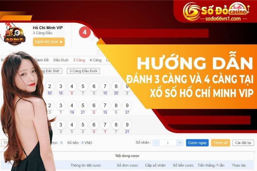 Hướng dẫn cược Xổ Số VIP tại SODO66 15 Hướng dẫn đánh 3 càng và 4 càng tại xổ số Hồ Chí Minh VIP
